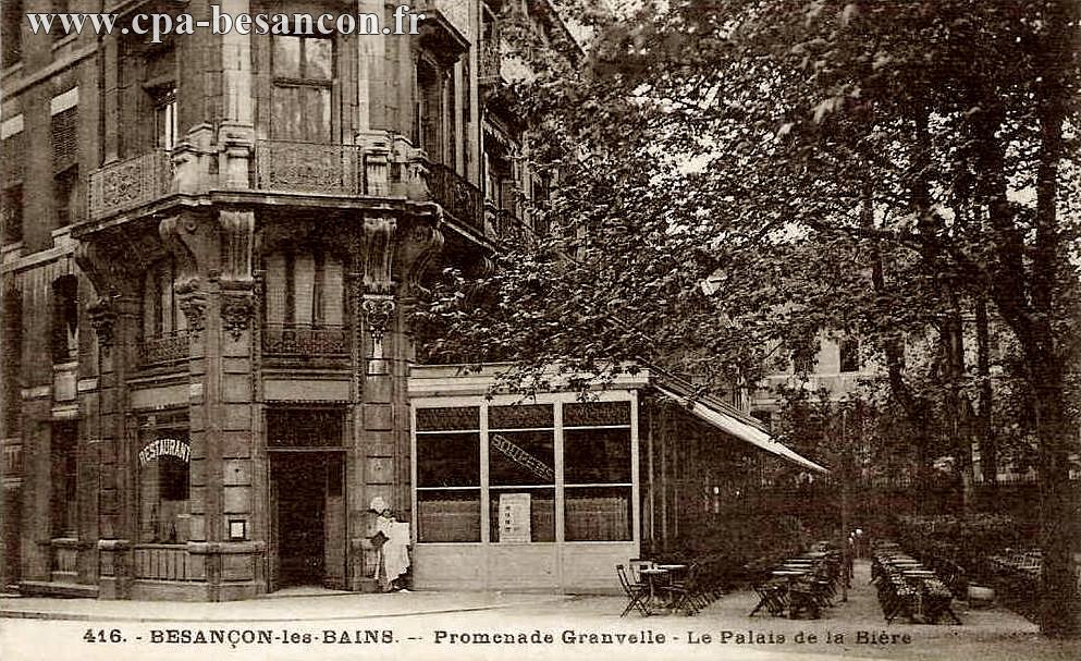416. - BESANÇON-les-BAINS. - Promenade Granvelle - Le Palais de la Bière